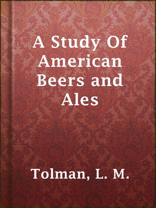 Title details for A Study Of American Beers and Ales by L. M. Tolman - Available